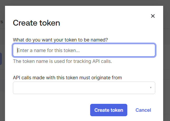The Create token dialog, with fields for the token name and where API calls must originate from