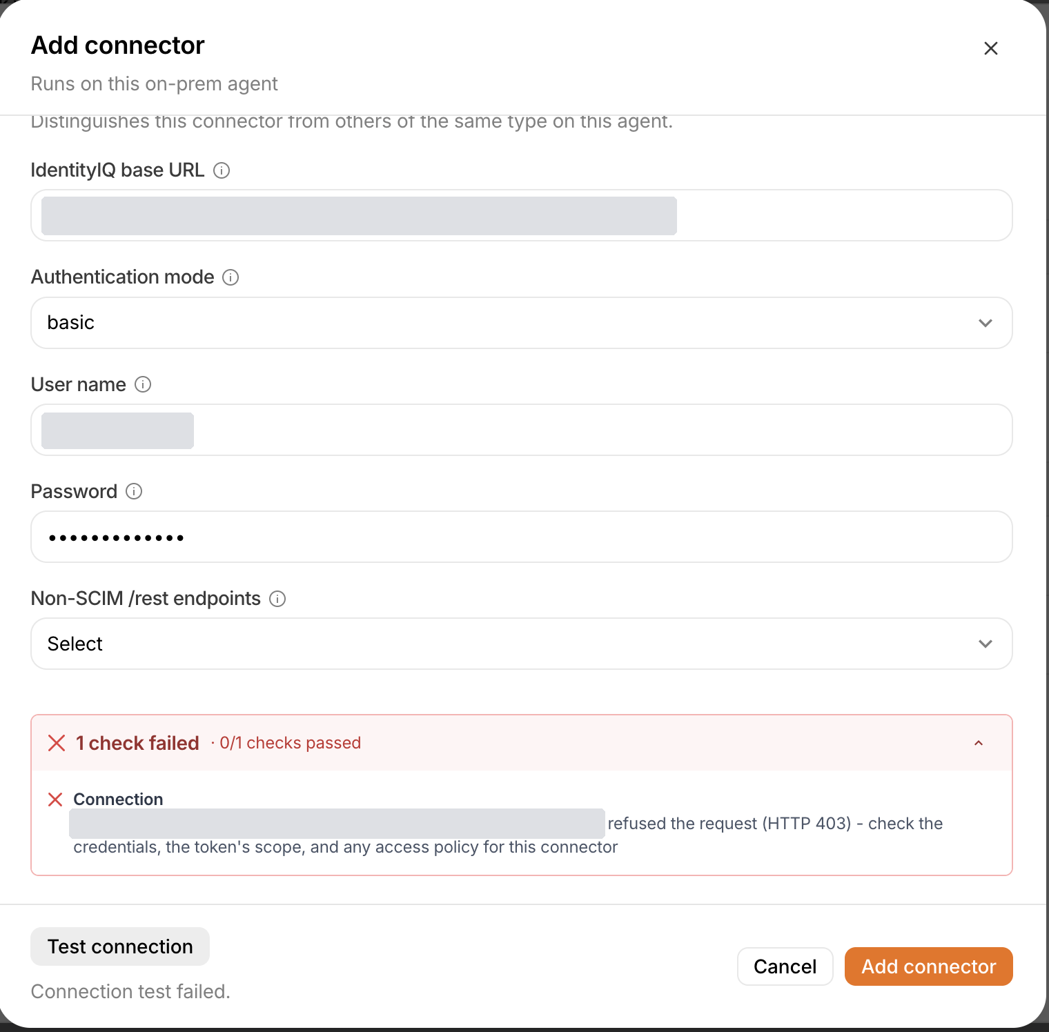 The SailPoint IdentityIQ form scrolled to the connection fields, with basic authentication, the base URL and user name redacted and the password masked, and a failed Connection check below it reporting that the redacted address refused the request with HTTP 403; the footer shows Test connection with the text Connection test failed, Cancel, and an enabled Add connector button
